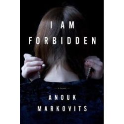 i am forbidden by anouk markovits