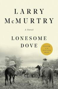 Lonesome Dove by Larry McMurtry