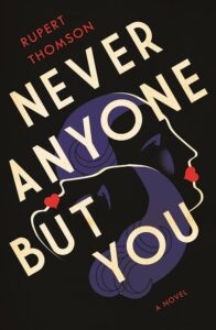 never anyone but you by rupert thomson